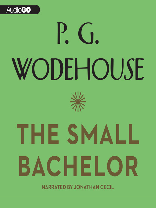 Title details for The Small Bachelor by P. G. Wodehouse - Available